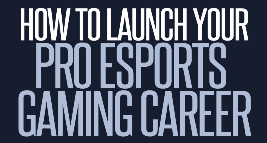 How to Launch Your Pro eSports Career